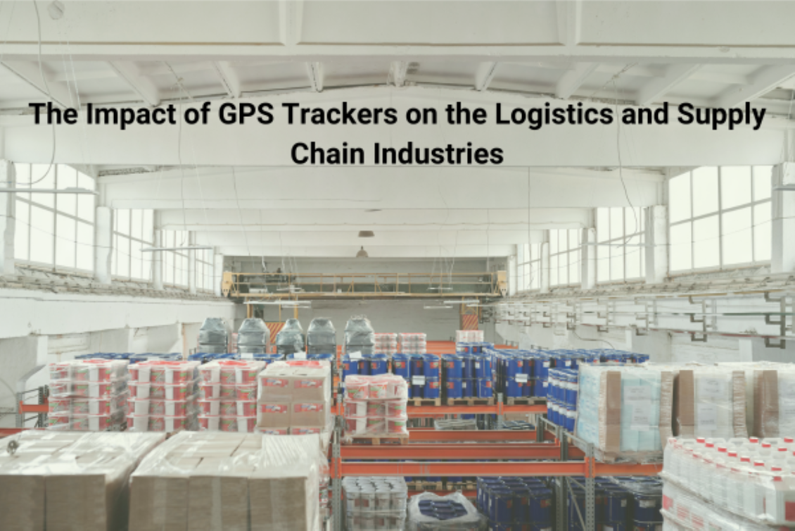 The Impact of GPS Trackers on the Logistics and Supply Chain Industries
