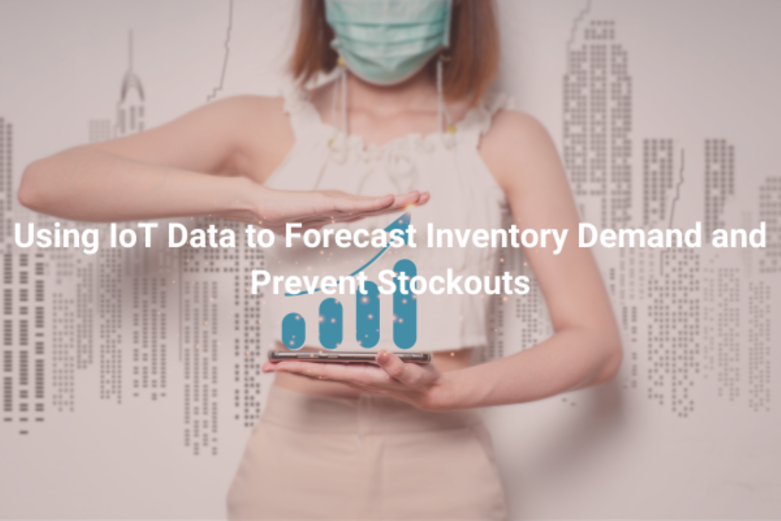 Using IoT Data to Forecast Inventory Demand and Prevent Stockouts