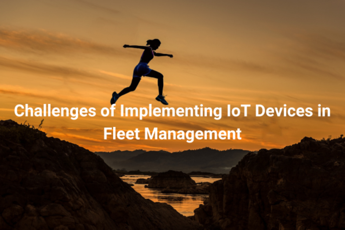 Challenges of Implementing IoT Devices in Fleet Management