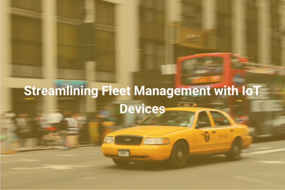 Streamlining Fleet Management with IoT Devices