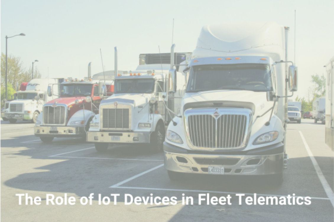 The Role of IoT Devices in Fleet Telematics