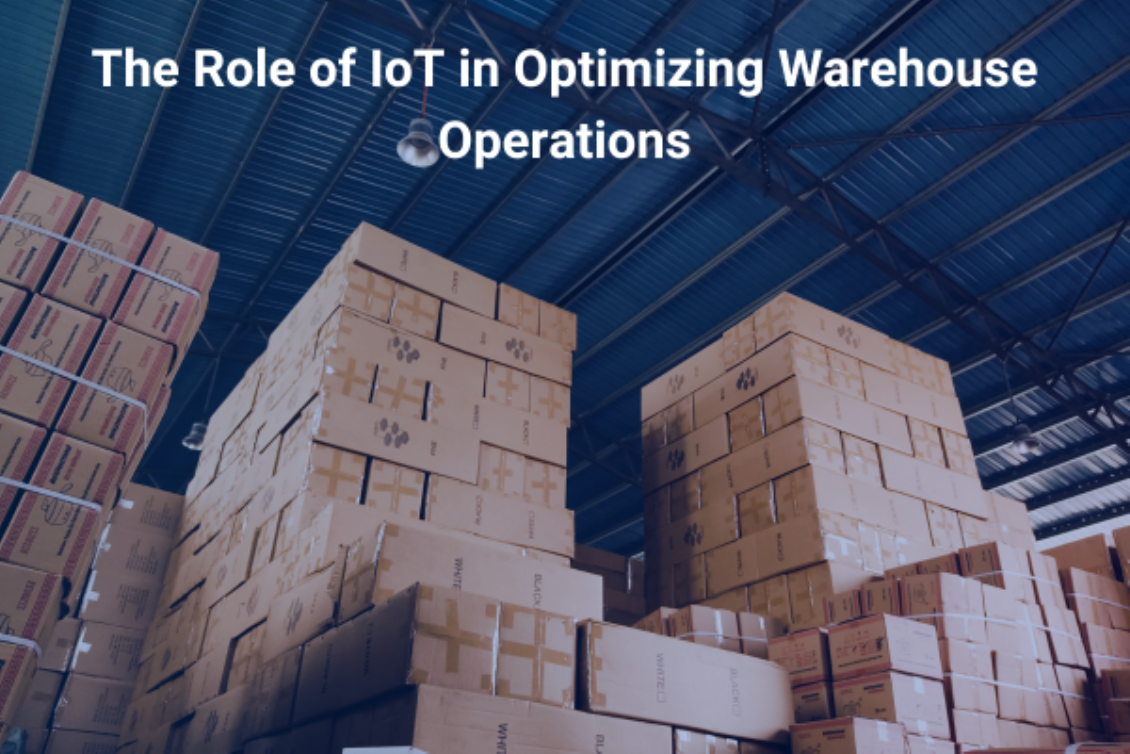 The Role of IoT in Optimizing Warehouse Operations